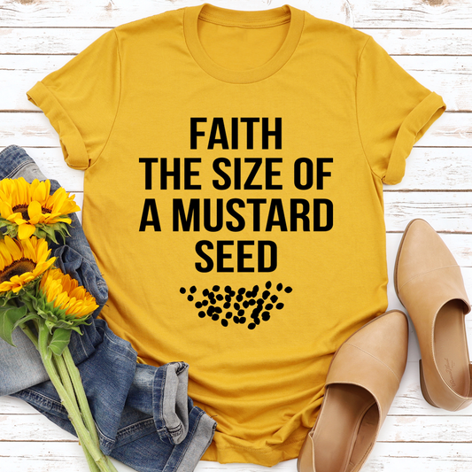 Faith The Size Of A Mustard Seed T-Shirt-0