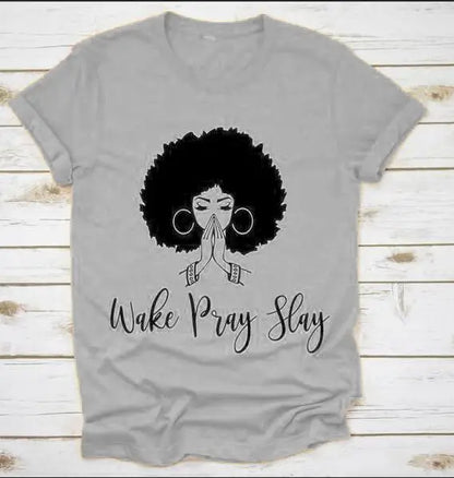 Ladies Wake Pray Slay T-Shirt