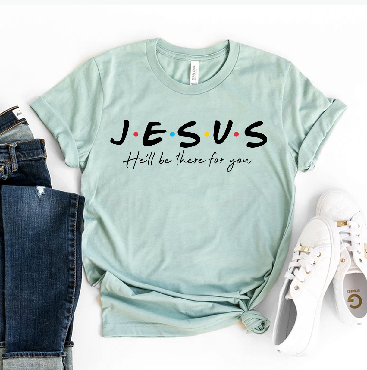 Jesus He'll Be There for You T-Shirt