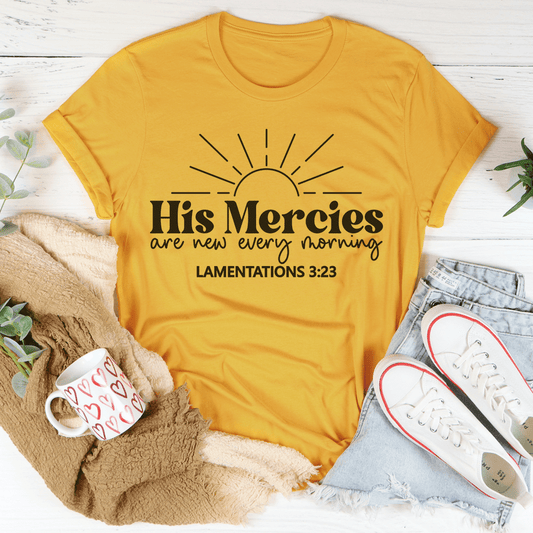 His Mercies Are New T-Shirt|Christian Faith Apparel Delivered & Devoted